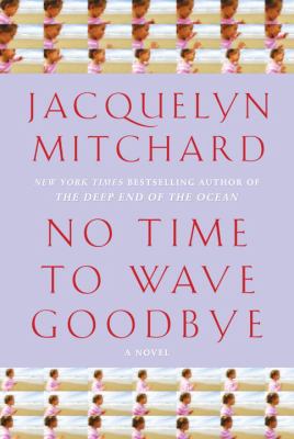 No time to wave goodbye : a novel 