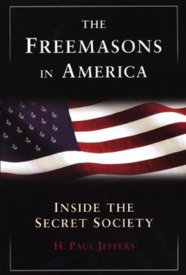 The freemasons in America : inside the secret society 