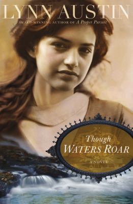 Though waters roar : [a novel] 