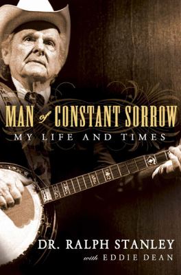 Man of constant sorrow : my life and times 