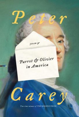 Parrot and Olivier in America : [a novel] 