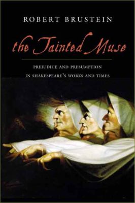 The tainted muse : prejudice and presumption in Shakespeare and his time 