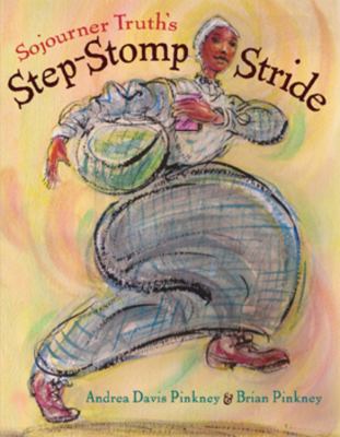 Sojourner Truth's step-stomp stride 