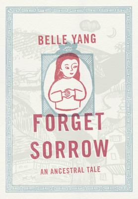 Forget sorrow : an ancestral tale 