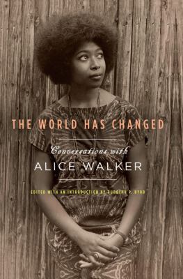 The world has changed : conversations with Alice Walker 