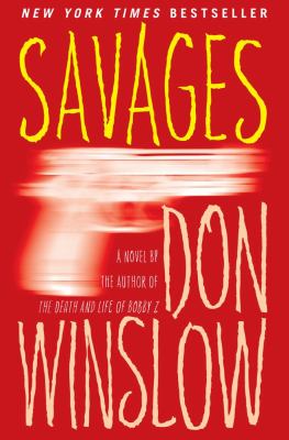 Savages : [a novel] 