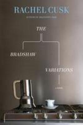 The Bradshaw variations : [a novel] 