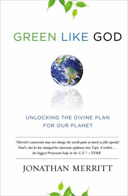 Green like God : unlocking the divine plan for our planet 