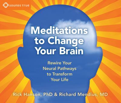 Meditations to change your brain