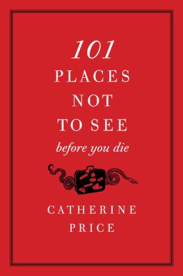 101 places not to see before you die 