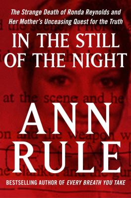 In the still of the night : the strange death of Ronda Reynolds and her mother's unceasing quest for the truth 