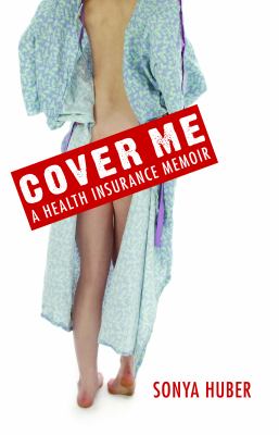 Cover me : a health insurance memoir 