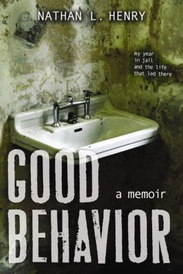 Good behavior  : [a memoir]