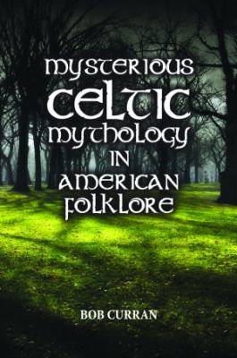 Mysterious Celtic mythology in American folklore 