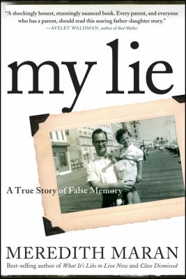 My lie : a true story of false memory 