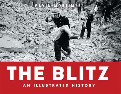 The Blitz : an illustrated history 