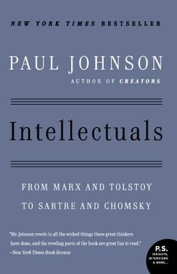 Intellectuals : from Marx and Tolstoy to Sartre and Chomsky 