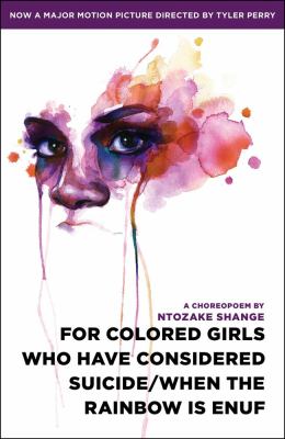 For colored girls who have considered suicide, when the rainbow is enuf : a choreopoem 