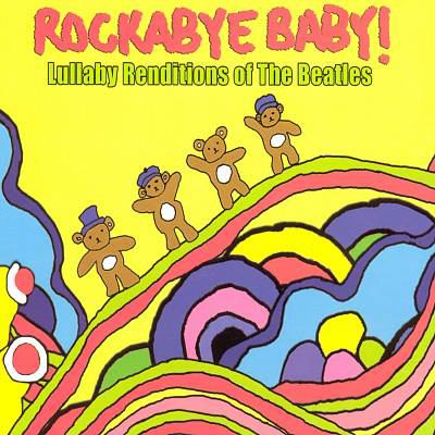 Rockabye baby! Lullaby renditions of the Beatles