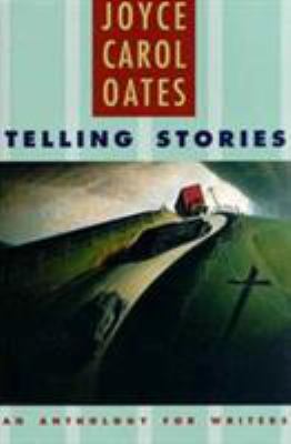 Telling stories : an anthology for writers 