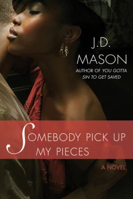 Somebody pick up my pieces : [a novel] 