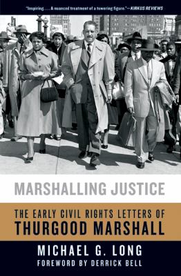Marshalling justice : the early civil rights letters of Thurgood Marshall 