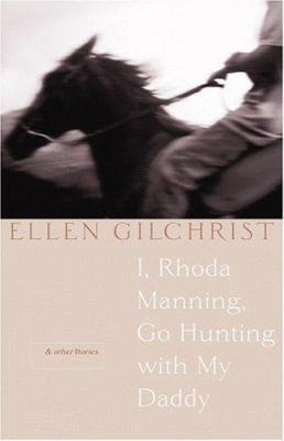I, Rhoda Manning, go hunting with my daddy, & other stories 