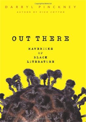 Out there : mavericks of Black literature 