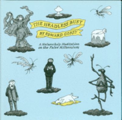 The headless bust : a melancholy meditation on the false millennium 