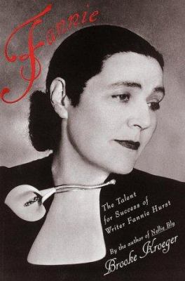 Fannie : the talent for success of writer Fannie Hurst 