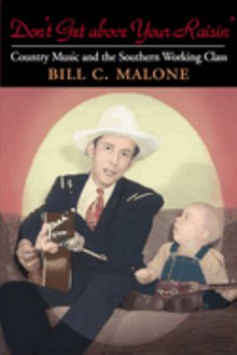 Don't get above your raisin' : country music and the southern working class 