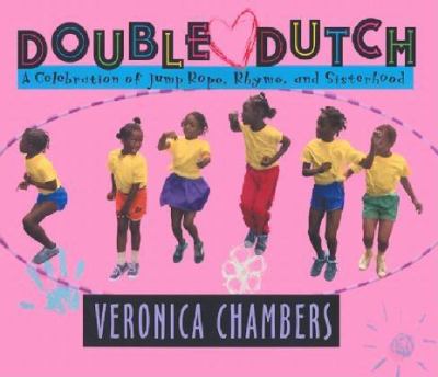 Double dutch : a celebration of jump rope, rhyme, and sisterhood 