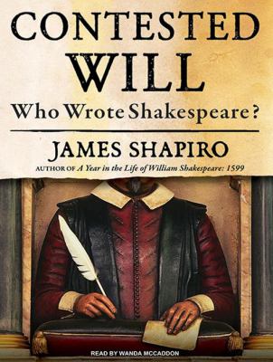 Contested Will who wrote Shakespeare? 