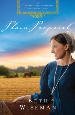 Plain proposal : a Daughters of the Promise novel 
