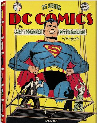 75 years of DC comics : the art of modern mythmaking 