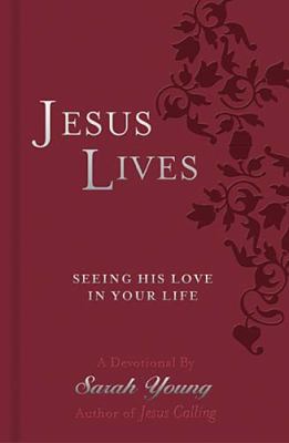 Jesus lives : [seeing His love in your life] 