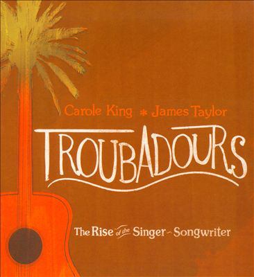 Troubadours the rise of the singer-songwriter 