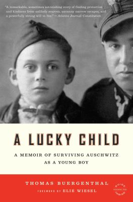 A lucky child  : A memoir of surviving Auschwitz as a young boy 