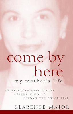 Come by here : my mother's life 