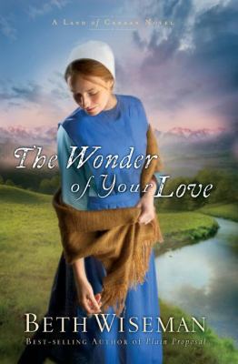 The wonder of your love : [a Land of Canaan novel] 