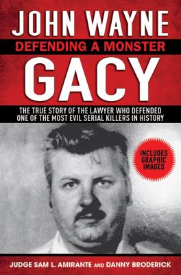 John Wayne Gacy : defending a monster 