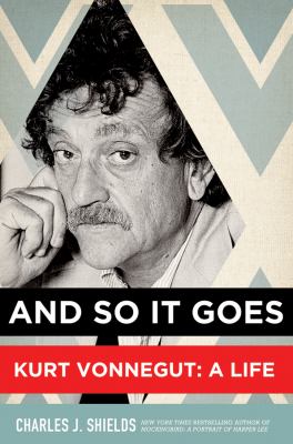 And so it goes : Kurt Vonnegut, a life 