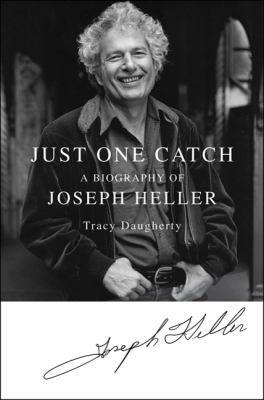 Just one catch : a biography of Joseph Heller 