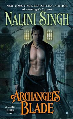 Archangel's blade : [a Guild Hunter novel] 