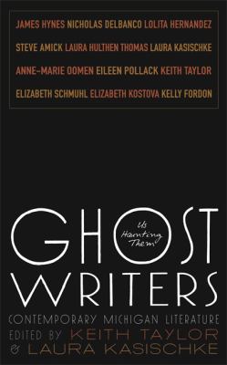 Ghost writers : us haunting them : contemporary Michigan literature 