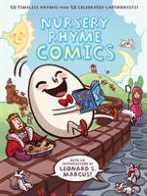 Nursery rhyme comics : [50 timeless rhymes from 50 celebrated cartoonists] 