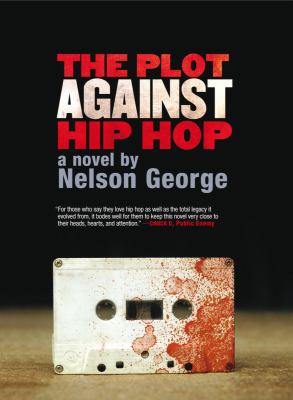 The plot against hip hop : a novel 