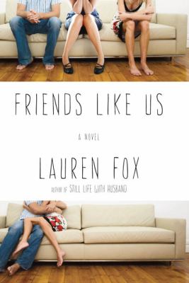 Friends like us : a novel 