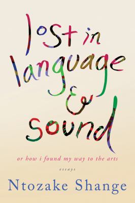 Lost in language & sound : or how I found my way to the arts 