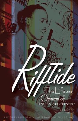Rifftide : the life and opinions of Papa Jo Jones 